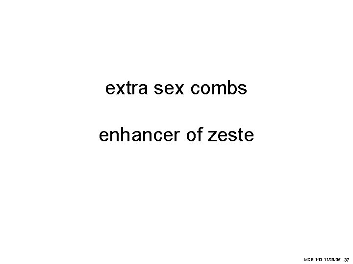 extra sex combs enhancer of zeste MCB 140 11/29/06 37 