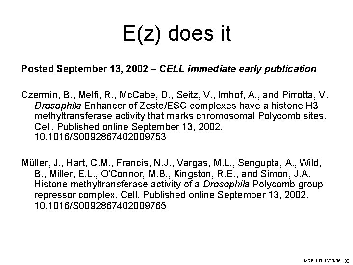 E(z) does it Posted September 13, 2002 – CELL immediate early publication Czermin, B.