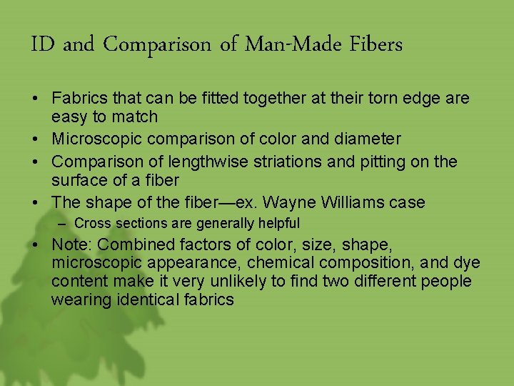 ID and Comparison of Man-Made Fibers • Fabrics that can be fitted together at