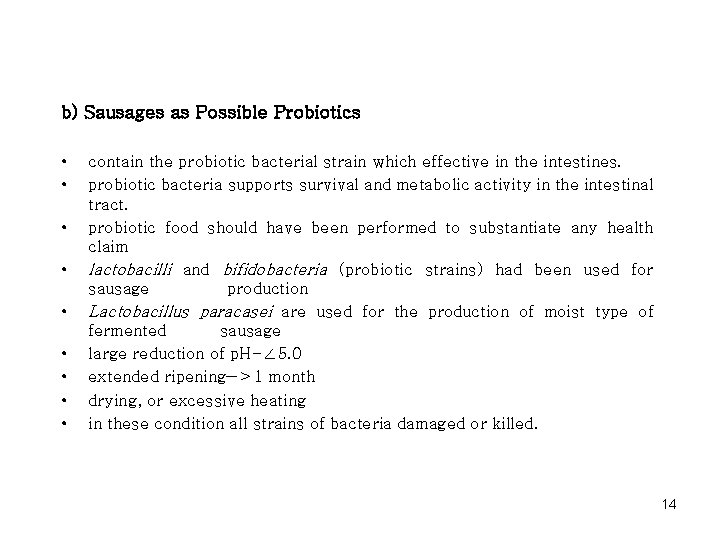 b) Sausages as Possible Probiotics • • • contain the probiotic bacterial strain which