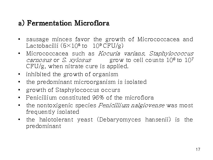 a) Fermentation Microflora • sausage minces favor the growth of Micrococcacea and Lactobacilli (5×