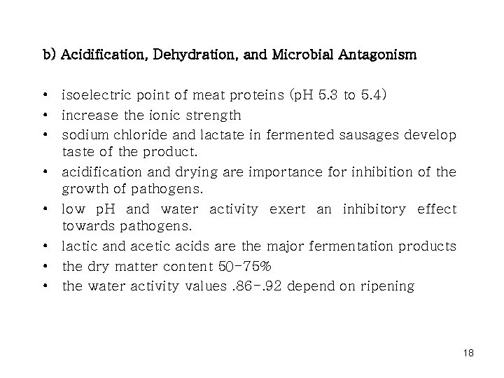 b) Acidification, Dehydration, and Microbial Antagonism • isoelectric point of meat proteins (p. H