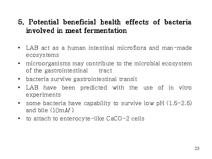 5. Potential beneficial health effects of bacteria involved in meat fermentation • LAB act