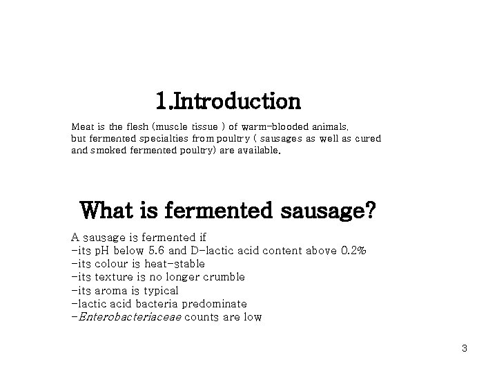 1. Introduction Meat is the flesh (muscle tissue ) of warm-blooded animals, but fermented