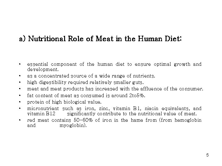 a) Nutritional Role of Meat in the Human Diet: • • essential component of