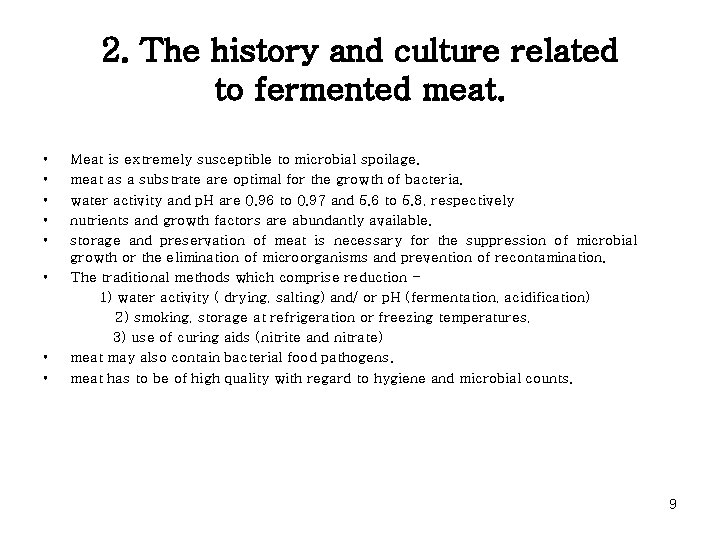 2. The history and culture related to fermented meat. • • Meat is extremely