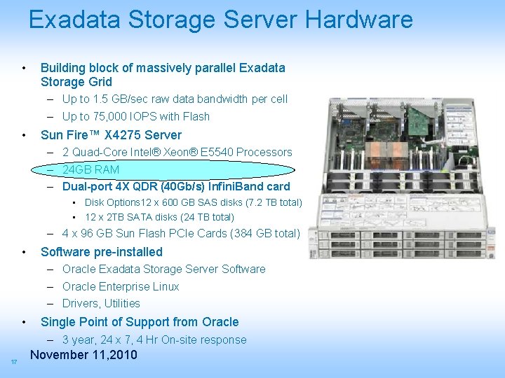 Exadata Storage Server Hardware • Building block of massively parallel Exadata Storage Grid –