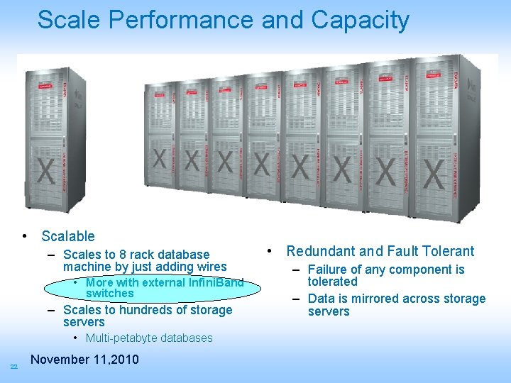 Scale Performance and Capacity • Scalable – Scales to 8 rack database machine by