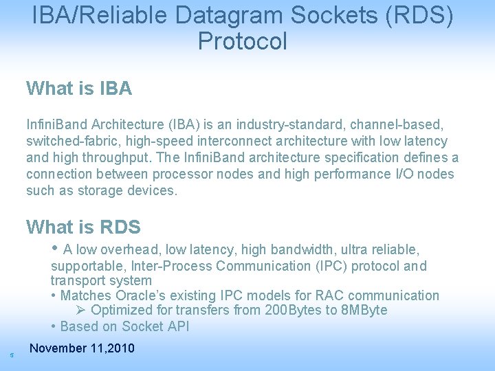 IBA/Reliable Datagram Sockets (RDS) Protocol What is IBA Infini. Band Architecture (IBA) is an