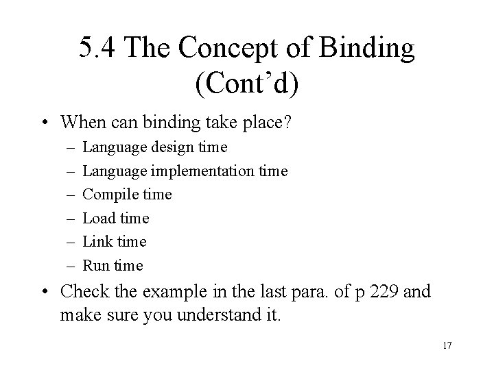5. 4 The Concept of Binding (Cont’d) • When can binding take place? –