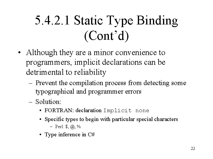 5. 4. 2. 1 Static Type Binding (Cont’d) • Although they are a minor