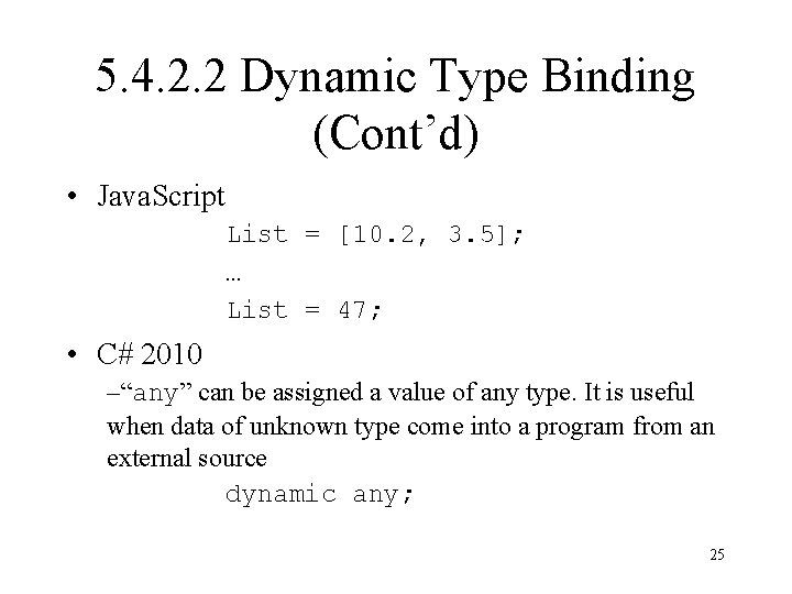 5. 4. 2. 2 Dynamic Type Binding (Cont’d) • Java. Script List = [10.