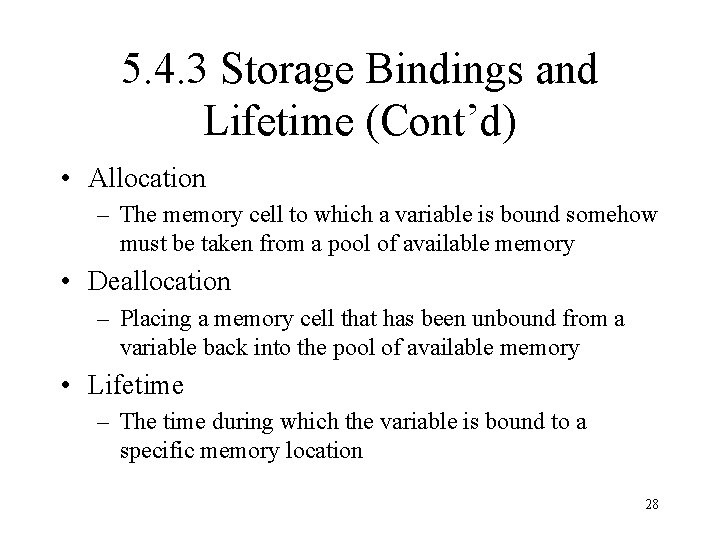 5. 4. 3 Storage Bindings and Lifetime (Cont’d) • Allocation – The memory cell