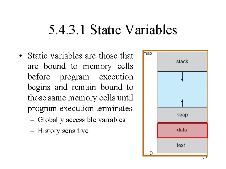 5. 4. 3. 1 Static Variables • Static variables are those that are bound