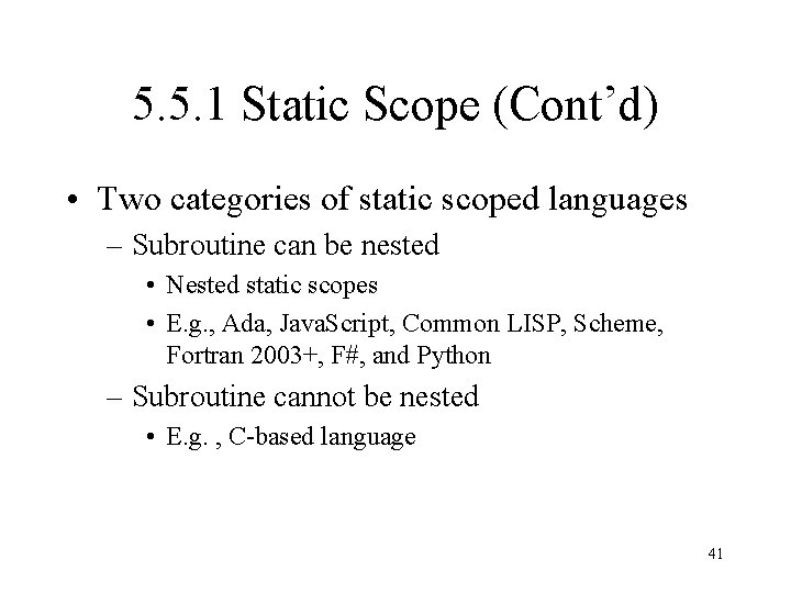 5. 5. 1 Static Scope (Cont’d) • Two categories of static scoped languages –