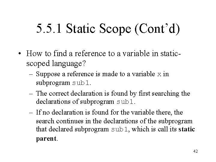 5. 5. 1 Static Scope (Cont’d) • How to find a reference to a