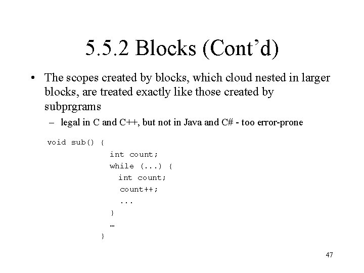 5. 5. 2 Blocks (Cont’d) • The scopes created by blocks, which cloud nested