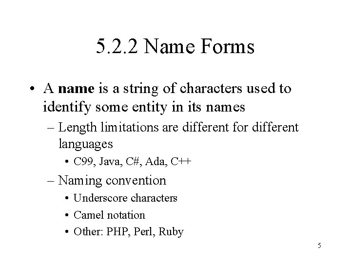 5. 2. 2 Name Forms • A name is a string of characters used