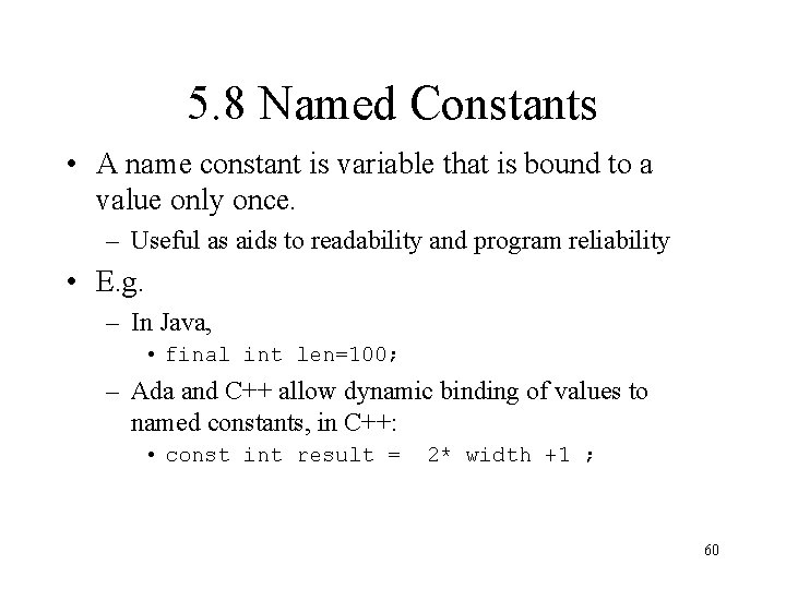 5. 8 Named Constants • A name constant is variable that is bound to