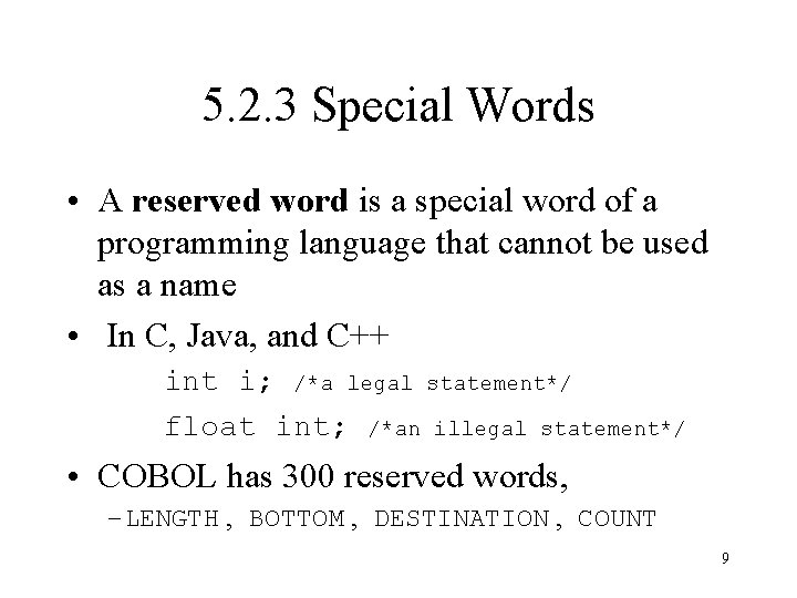 5. 2. 3 Special Words • A reserved word is a special word of