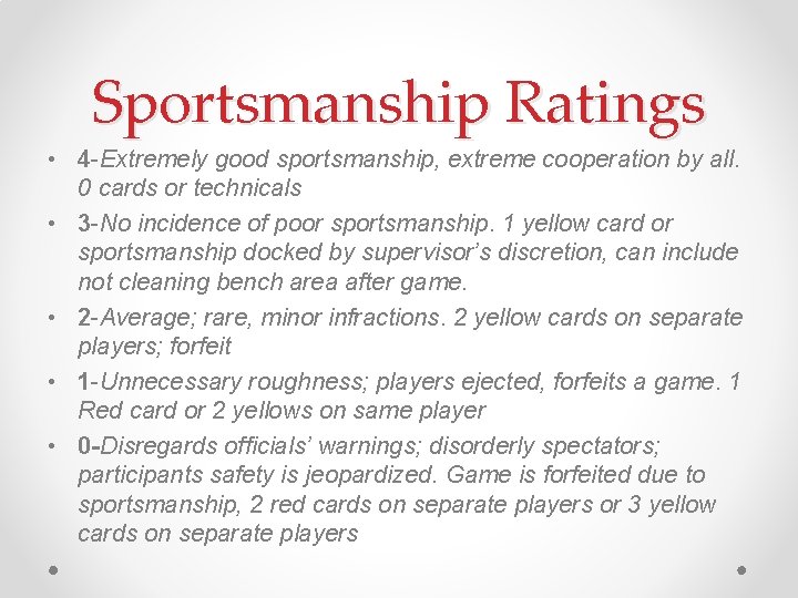 Sportsmanship Ratings • 4 -Extremely good sportsmanship, extreme cooperation by all. 0 cards or