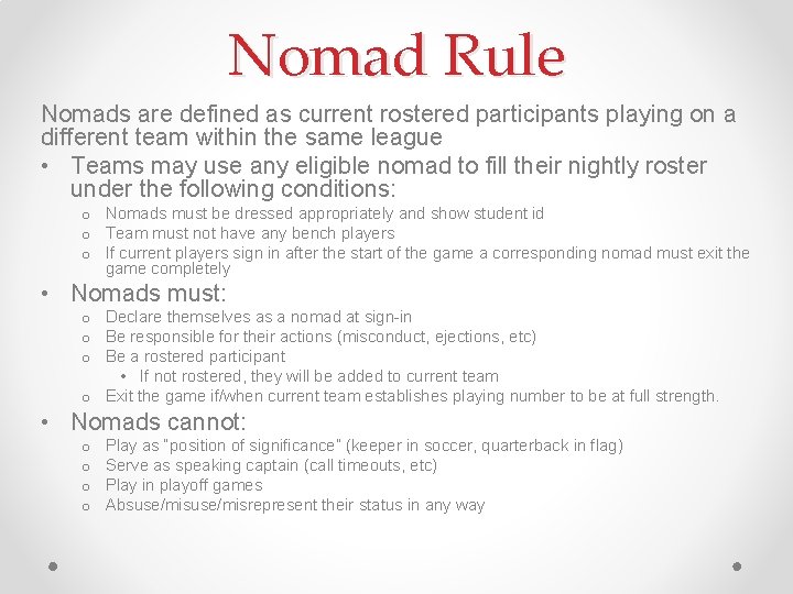 Nomad Rule Nomads are defined as current rostered participants playing on a different team