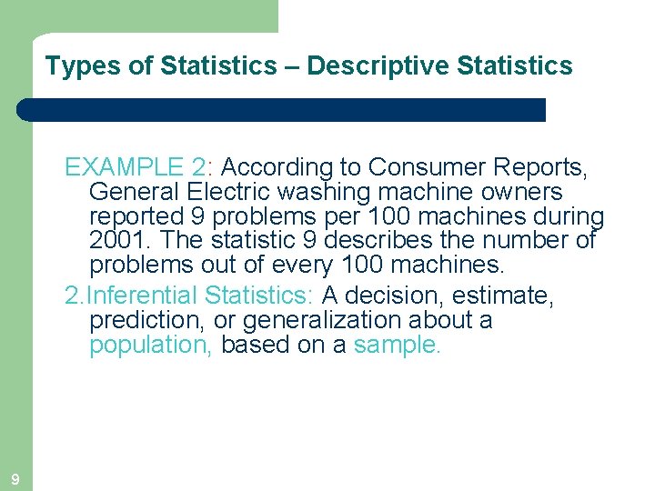 Types of Statistics – Descriptive Statistics EXAMPLE 2: According to Consumer Reports, General Electric