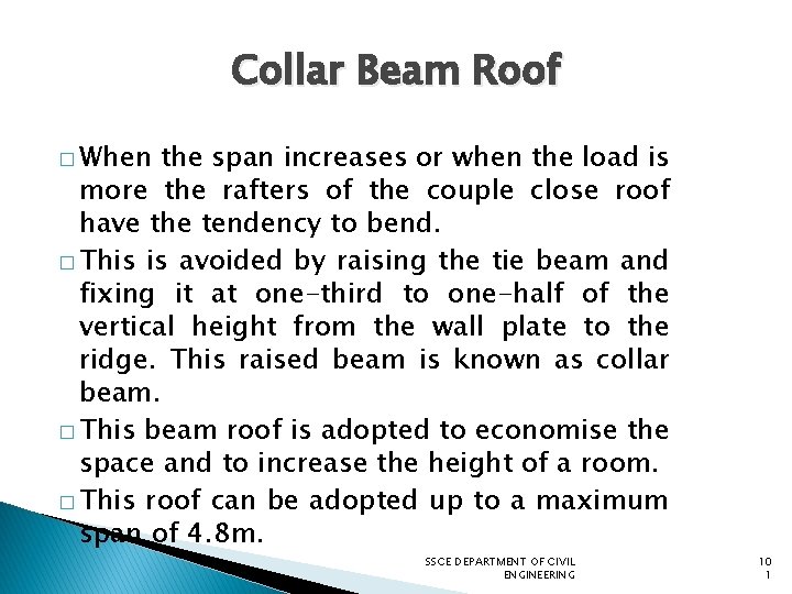 Collar Beam Roof � When the span increases or when the load is more
