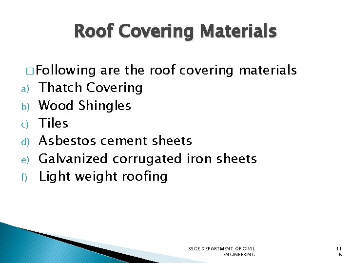 Roof Covering Materials � Following a) b) c) d) e) f) are the roof