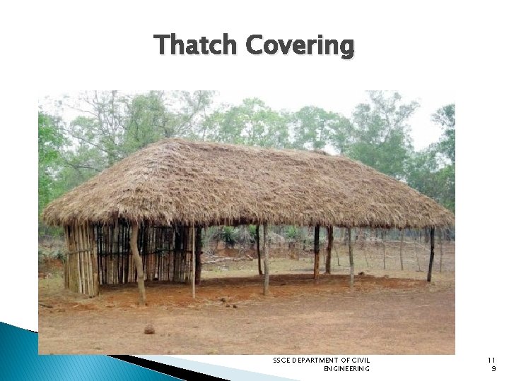 Thatch Covering SSCE DEPARTMENT OF CIVIL ENGINEERING 11 9 