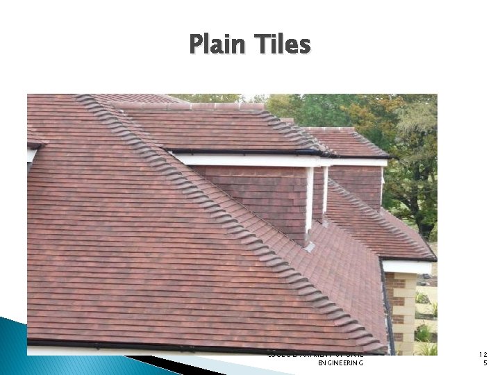 Plain Tiles SSCE DEPARTMENT OF CIVIL ENGINEERING 12 5 