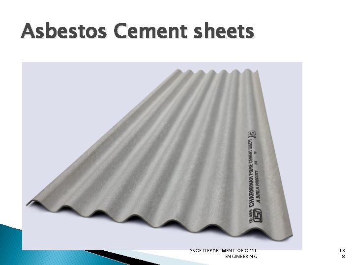 Asbestos Cement sheets SSCE DEPARTMENT OF CIVIL ENGINEERING 13 8 
