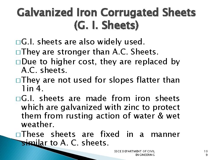 Galvanized Iron Corrugated Sheets (G. I. Sheets) � G. I. sheets are also widely