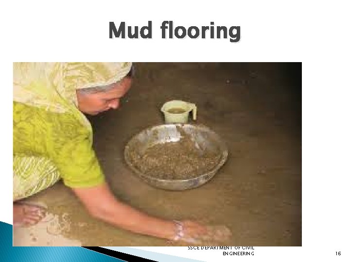 Mud flooring SSCE DEPARTMENT OF CIVIL ENGINEERING 16 