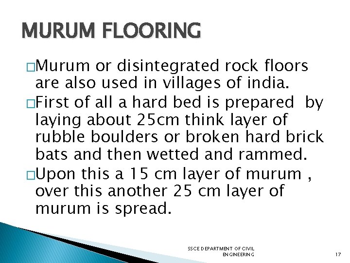 MURUM FLOORING �Murum or disintegrated rock floors are also used in villages of india.