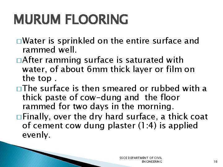 MURUM FLOORING � Water is sprinkled on the entire surface and rammed well. �