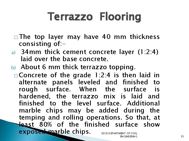 Terrazzo Flooring � The top layer may have 40 mm thickness consisting of: a)