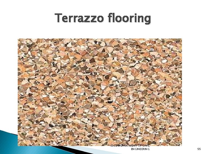 Terrazzo flooring SSCE DEPARTMENT OF CIVIL ENGINEERING 55 