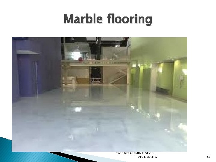 Marble flooring SSCE DEPARTMENT OF CIVIL ENGINEERING 58 