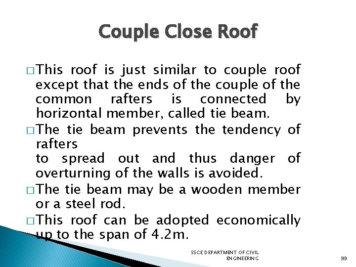 Couple Close Roof � This roof is just similar to couple roof except that