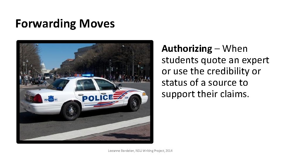 Forwarding Moves Authorizing – When students quote an expert or use the credibility or