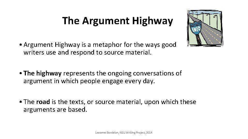 The Argument Highway • Argument Highway is a metaphor for the ways good writers