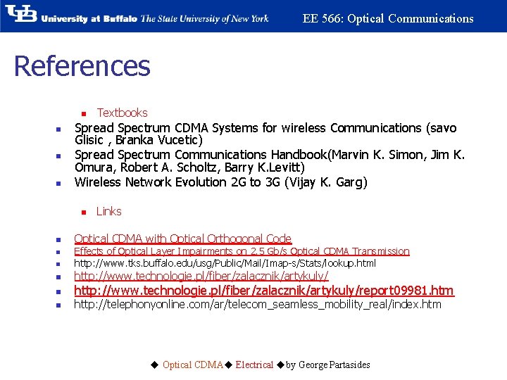 EE 566: Optical Communications References n n Spread Spectrum CDMA Systems for wireless Communications