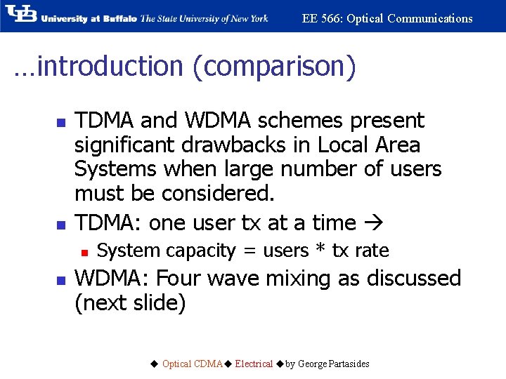 EE 566: Optical Communications …introduction (comparison) n n TDMA and WDMA schemes present significant