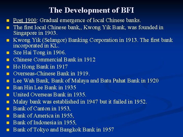 The Development of BFI n n n n Post 1900: Gradual emergence of local