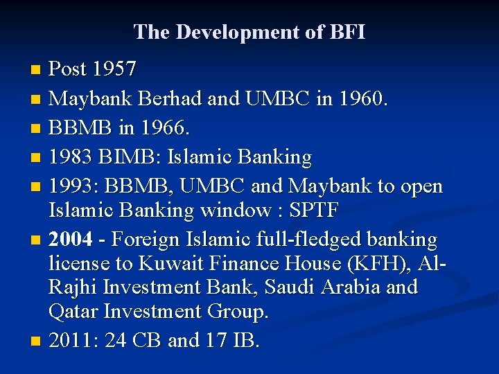 The Development of BFI Post 1957 n Maybank Berhad and UMBC in 1960. n
