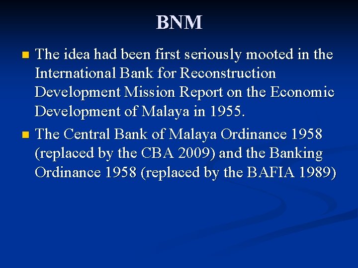 BNM The idea had been first seriously mooted in the International Bank for Reconstruction