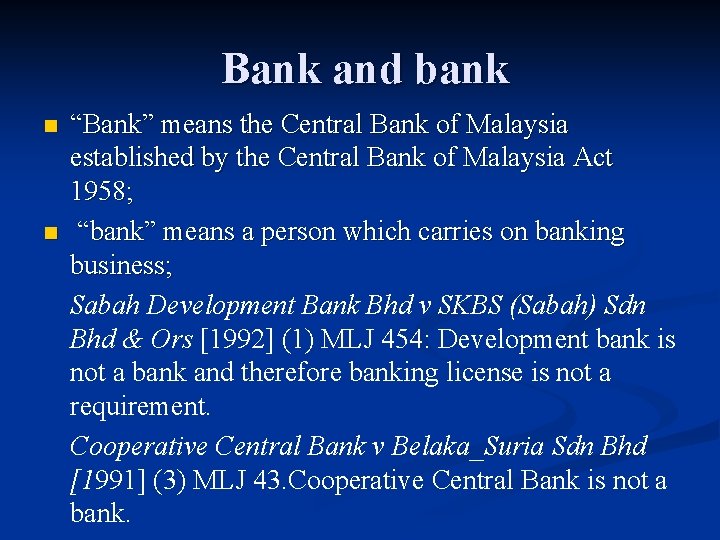 Bank and bank n n “Bank” means the Central Bank of Malaysia established by