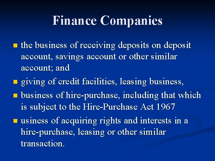 Finance Companies the business of receiving deposits on deposit account, savings account or other
