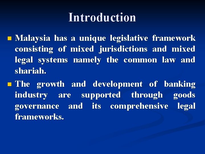 Introduction Malaysia has a unique legislative framework consisting of mixed jurisdictions and mixed legal